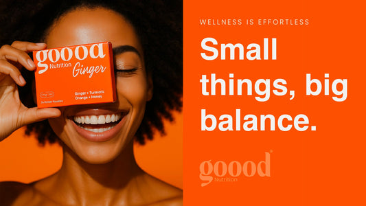Wellness is Effortless | Goood Nutrition